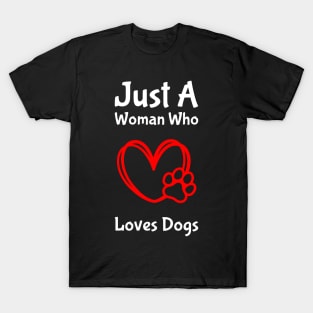 Just A Woman Who Loves Dogs T-Shirt